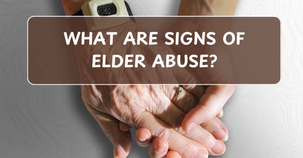 What Are Signs of Elder Abuse?