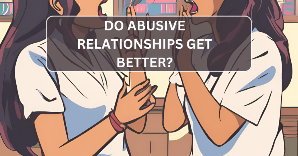 Do Abusive Relationships Get Better?