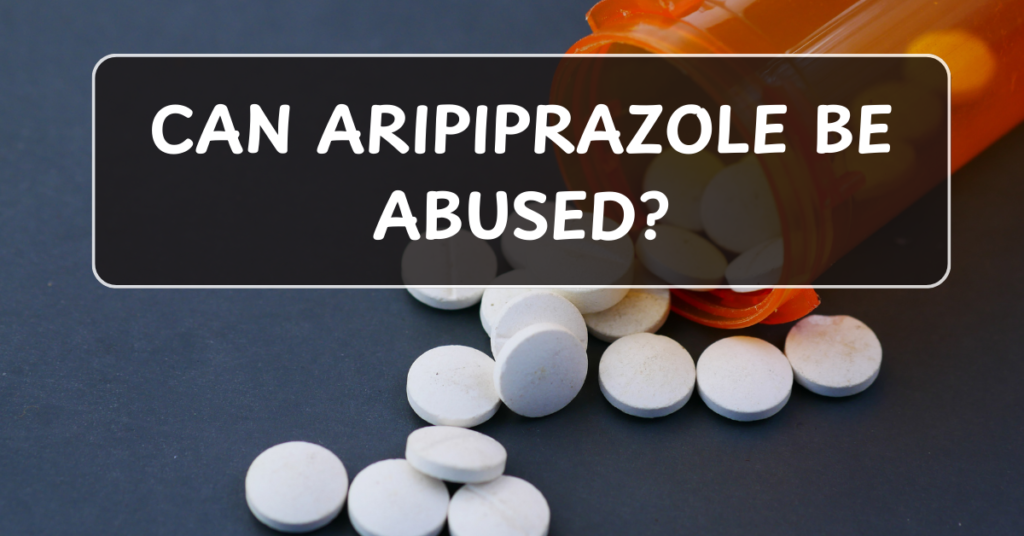 Can Aripiprazole Be Abused?